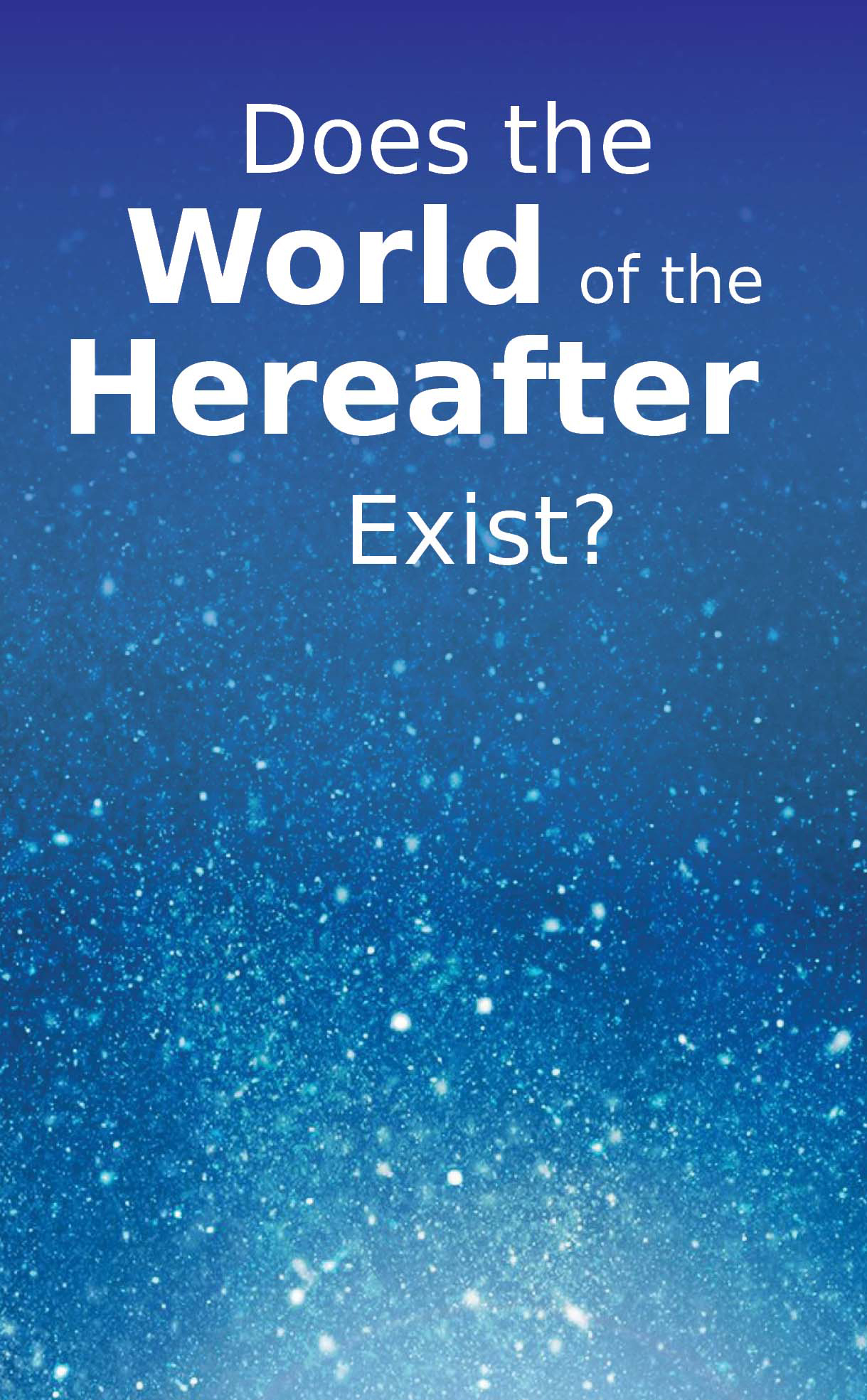 Does the World of the Hereafter exist?