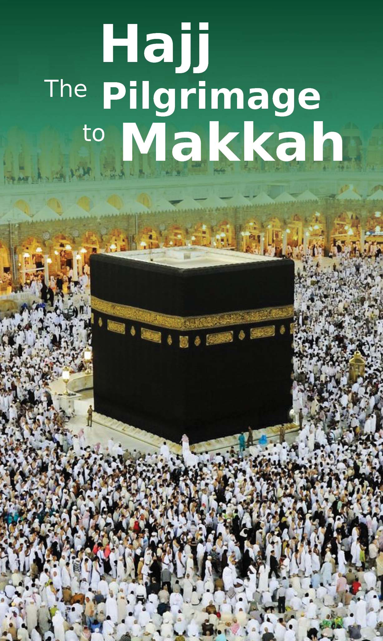 Hajj the Pilgrimage to Makkah