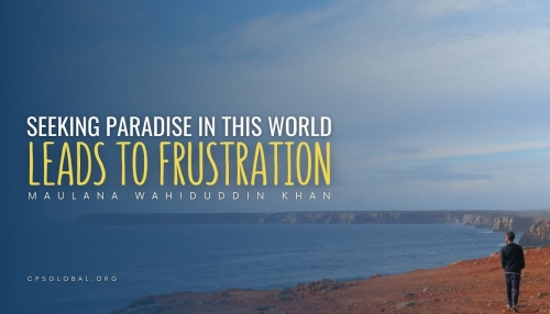 Embedded thumbnail for Seeking Paradise in This World Leads to Frustration  